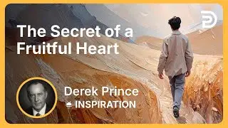 The Secret of a Fruitful Heart | Derek Prince