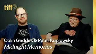 MIDNIGHT MEMORIES with Peter Kuplowsky and Colin Geddes PART 3 | TIFF 2025