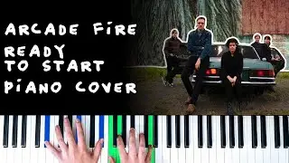 Arcade Fire - Ready to Start [Piano Cover]