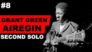Airegin (Second Solo) - Grant Green Guitar Transcription