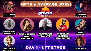 NFTs and Average Joes! - DCENTRAL MIAMI 2022