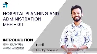 MHH 011 Hospital planning & Administration | Introduction | MBA Health Care & Hospital Management