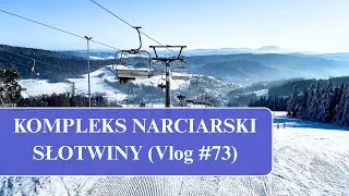 Kompleks Narciarski Słotwiny (Vlog #73)