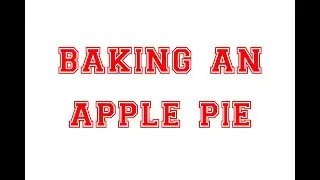 Making an Apple Pie start to finish