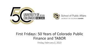 First Fridays - 02/03/23 - 50 Years of Colorado Public Finance & TABOR