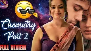 Chemistry | Part 2 | Atrangi App | New Web Series Full Story Review 