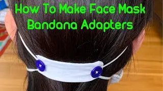 ( # 6 ) How To Make Face Mask Adapter - Ear Savers ( # 6 )