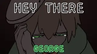hey there george animated