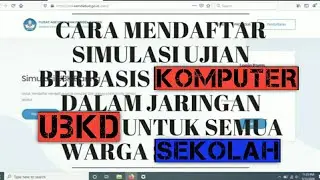 CARA MENDAFTAR SIMULASI UJIAN BERBASIS KOMPUTER DALAM JARINGAN (UBKD) UNTUK WARGA SEKOLAH