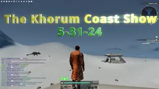 Entropia Universe -  The Khorum Coast Show 5-31-24