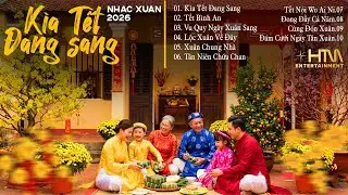 Tuyển Tập Nhạc Xuân Miền Tây 2026 | Kìa Tết Đang Sang -  Tết Bình An | List Nhạc Xuân Nghe Là Ghiền