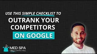 SEO for Med Spas, Dermatologists & Plastic Surgeons:  Checklist & Guide to Outrank Your Competitors!