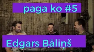 Paga Ko #5 - Edgars Bāliņ&scaron;