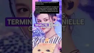 Ador Terminated Danielle Contract #Newjeans #Ador #Kpop