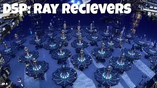 Dyson Sphere Project: Soaking up the Ray Receivers - Episode 9