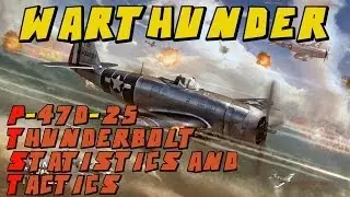 War Thunder | P-47D-25 Thunderbolt | P-47 Statistics and Tactics!