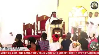 SUNDAY DECEMBER 28, 2025, THE FAMILY OF JESUS MARY AND JOSEPH WITH REV FR FRANCIS ODOK AGBOR