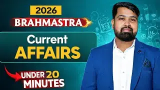 2026 BRAHMASTRA 🔥 Current Affairs | Under 20 Minutes | Most Expected Questions 