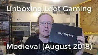 Unboxing Loot Gaming Medieval (August 2018)