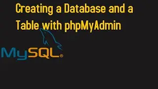 How to Crete  a Database and a Table with phpMyAdmin