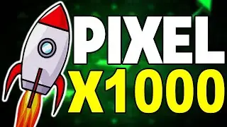 PIXEL PRICE CAN MULTIPLE BY X1000 HERE'S WHEN - PIXELS PRICE PREDICTION & ANALYSES