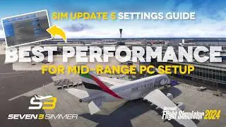 BEST PERFORMANCE! Mid-Range PC Setup - SU5 Settings Guide #msfs2024  #msfs #microsoftflightsimulator