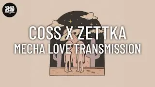 coss x Zettka - Mecha Love Transmission (Original Mix) [BAR25-244A]