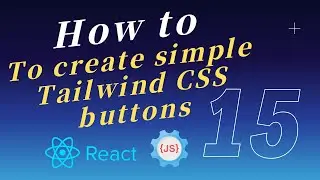 How to Create Tailwind CSS Buttons?