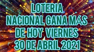 LOTERIA Nacional GANA M&Aacute;S DE HOY VIERNES 30 DE ABRIL 2021 // RESULTADOS DE LOTER&Iacute;AS NACIONAL de hoy