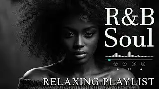 【R&B Soul】Smooth & Mellow Nights &ndash; Romantic R&B Soul Grooves for a Peaceful Mind and Heart