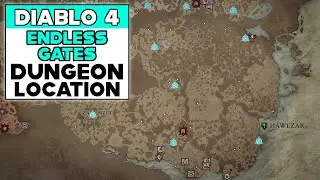 DIABLO 4 ENDLESS GATES DUNGEON LOCATION
