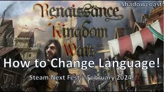 How to Change Language in Renaissance Kingdom Wars! Steam Next Fest Demo Feb 2024!