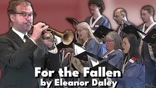 For the Fallen by Eleanor Daley - Performed by Robert Divito & LPCC Choir