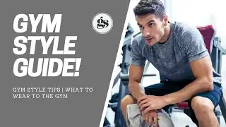 Gym Style Guide! | How to Look Stylish in the Gym!