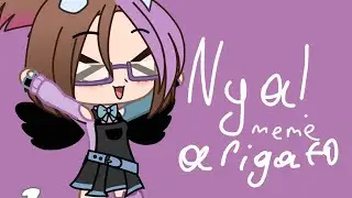 Nya! Arigato meme (March 8 special)