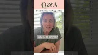 How to Increase Your Veggie Intake - WN Q&A Session