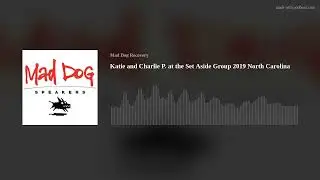 Katie and Charlie P. at the Set Aside Group 2019 North Carolina