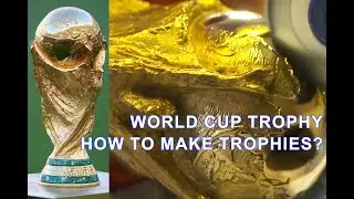 FIFA World Cup Trophy, How to Make Trophies?