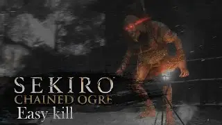 &ldquo;Sekiro: Chained Ogre EASY Kill | Step by Step Guide