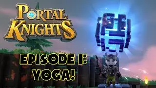 Portal Knights: Let's Play Multiplayer Co-op - Episode 1: Yoga!