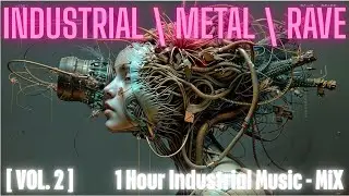 Industrial / Metal / Rave [ VOL.2 ]  ⚡ 1 Hour Dark EDM &bull; Aggressive Techno &bull; Cyberpunk Mix ⚡