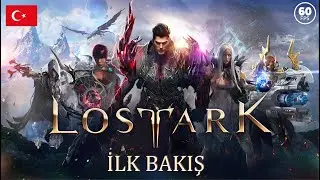 LOST ARK TÜRKÇE İLK BAKIŞ! | LOST ARK BAŞLANGIÇ REHBERİ | Lost Ark nasıl oynanır? Lost Ark gameplay
