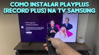 Como Instalar PlayPlus (RecordPlus) na TV Samsung
