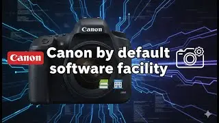 Canon by default software facility.