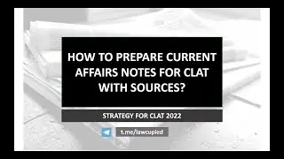 How to Prepare Current Affairs Notes for CLAT 2022/2023 I Complete Step-By-Step Guide I Lawcupied