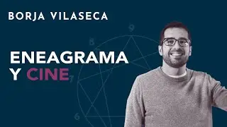 Eneagrama y cine | Borja Vilaseca