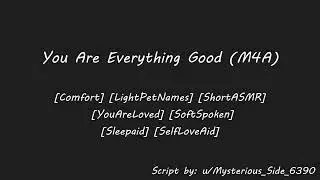 [M4A] YOU are everything good[Comfort] [ShortASMR] [Sleepaid]