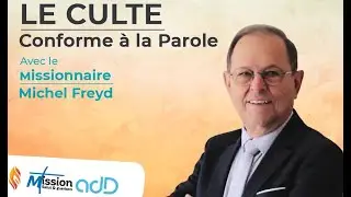 Le Culte conforme à la Parole | Pasteur Michel FREYD | Assemblée de Dieu de Saint-Louis | La Réunion