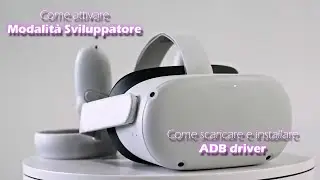 Come attivare modalit&agrave; sviluppatore Quest 2 e installare driver ADB