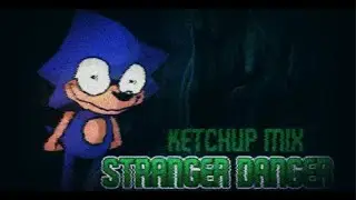Stranger Danger [Retake] - Sonic.EXE Rerun UST